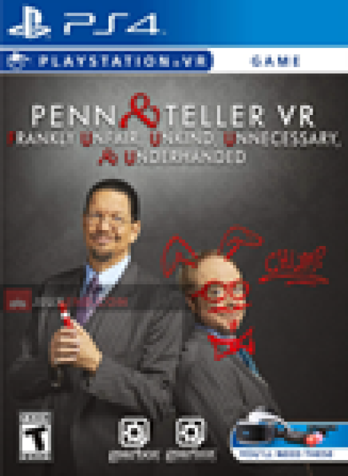 Penn &amp; Teller VR: Frankly Unfair, Unkind, Unnecessary and Underhanded