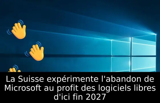 La Suisse expérimente l'abandon de Microsoft au profit des logiciels libres d'ici fin 2027