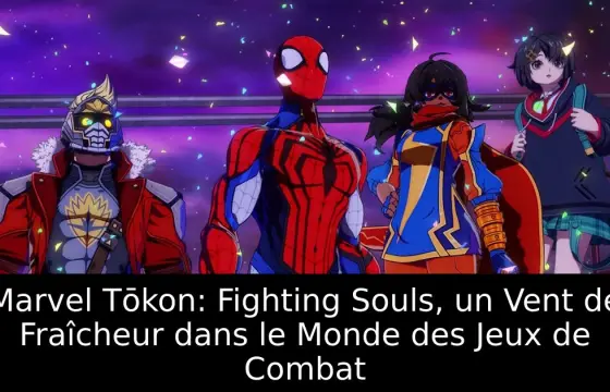 Marvel Tōkon: Fighting Souls, un Vent de Fraîcheur dans le Monde des Jeux de Combat