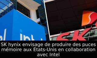 SK hynix envisage de produire des puces mémoire aux États-Unis en collaboration avec Intel