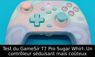 Test du GameSir T7 Pro Sugar Whirl: Un contrôleur séduisant mais coûteux