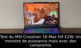 Test du MSI Crosshair 16 Max HX E2W: Un monstre de puissance mais avec des compromis
