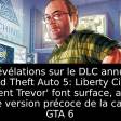 Des révélations sur le DLC annulé de Grand Theft Auto 5: Liberty City et 'Agent Trevor' font surface, ainsi qu'une version précoce de la carte de GTA 6