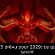 Diablo 5 prévu pour 2029: ce qu'il faut savoir