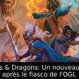 Dungeons & Dragons: Un nouveau chapitre après le fiasco de l'OGL