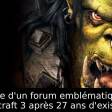 Fermeture d'un forum emblématique dédié à Warcraft 3 après 27 ans d'existence