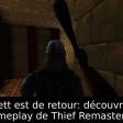 Garrett est de retour: découvrez le gameplay de Thief Remastered