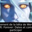 Lancement de la bêta de World of Warcraft: Forever: Dates et comment y participer