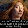 Le directeur de The Last of Us présente des excuses suite à sa critique de God of War Laufey