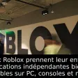 Les jeux Roblox prennent leur envol: des applications indépendantes bientôt disponibles sur PC, consoles et mobiles
