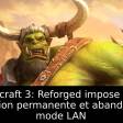 Warcraft 3: Reforged impose une connexion permanente et abandonne le mode LAN