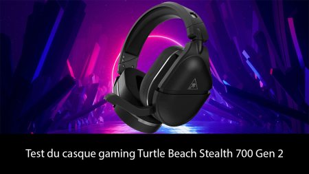 Test du casque gaming Turtle Beach Stealth 700 Gen 2