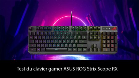 Test du clavier gamer ASUS ROG Strix Scope RX