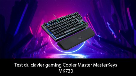 Test du clavier gaming Cooler Master MasterKeys MK730