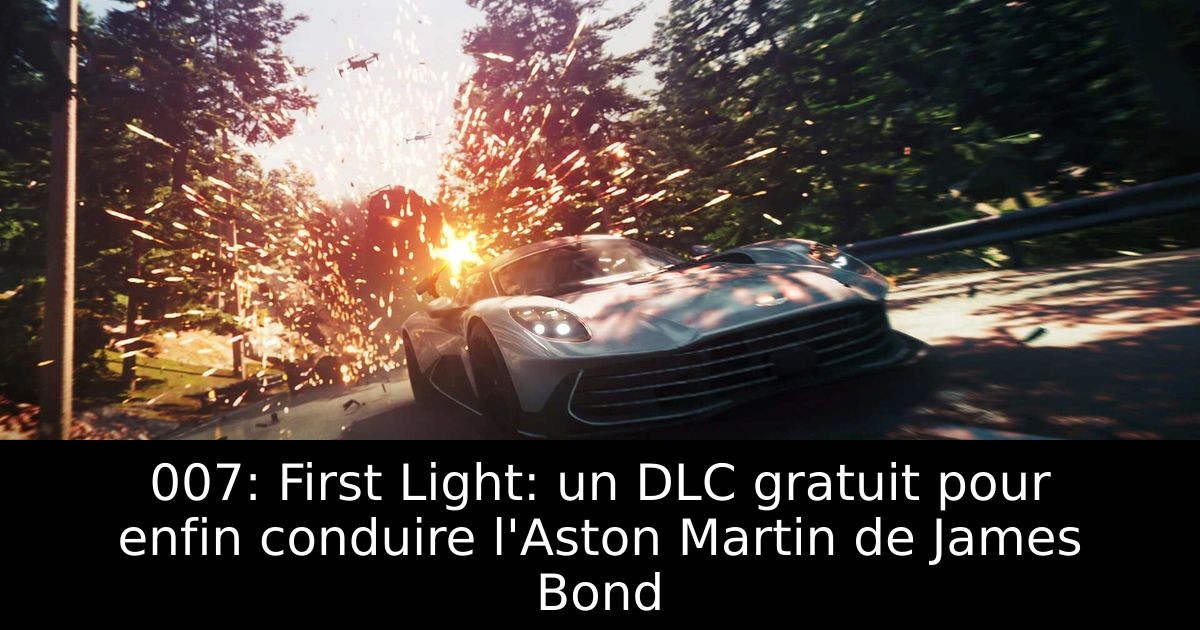 007: First Light: un DLC gratuit pour enfin conduire l'Aston Martin de James Bond