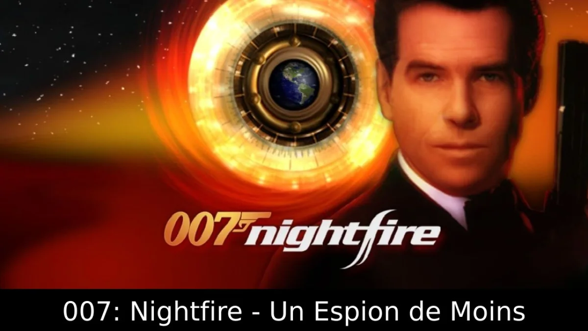 007: Nightfire - Un Espion de Moins