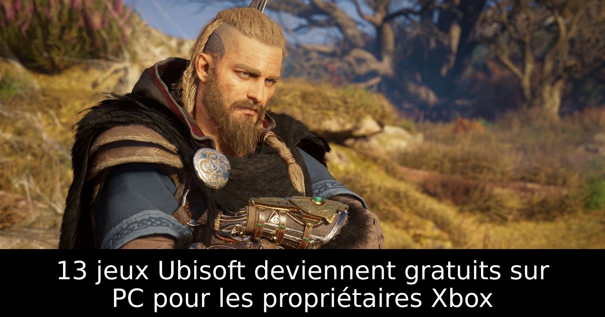 13 jeux Ubisoft deviennent gratuits sur PC pour les propriétaires Xbox