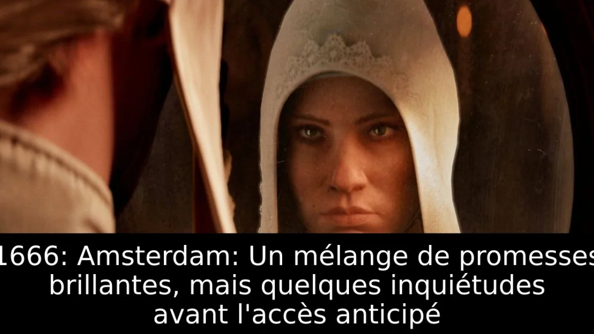 1666: Amsterdam: Un mélange de promesses brillantes, mais quelques inquiétudes avant l'accès anticipé