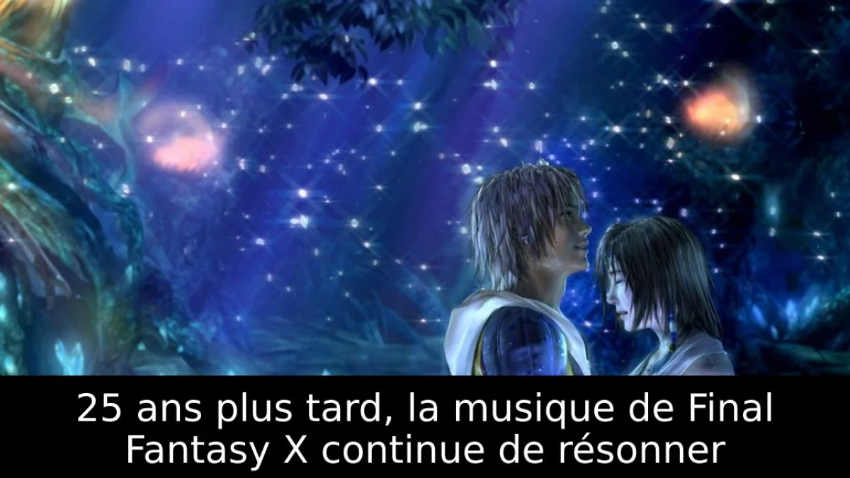 25 ans plus tard, la musique de Final Fantasy X continue de résonner