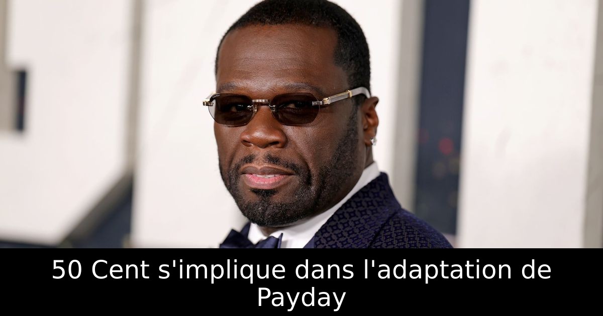 50 Cent s'implique dans l'adaptation de Payday