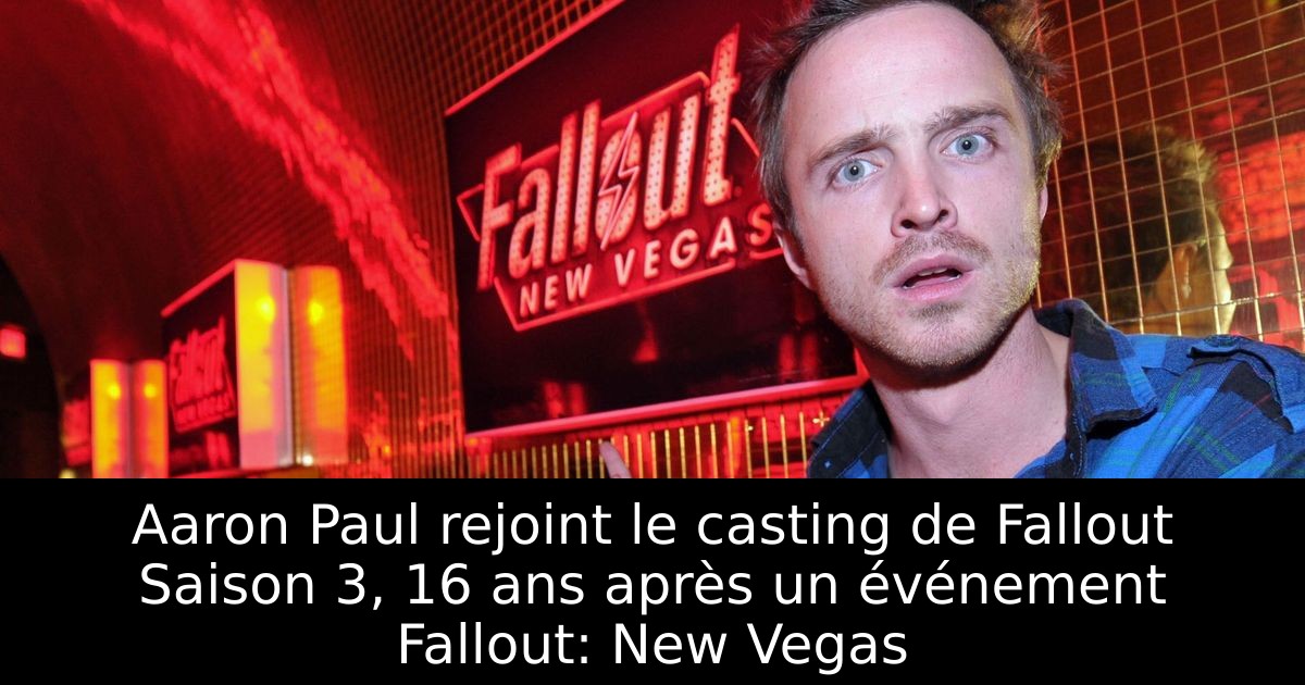 Aaron Paul rejoint le casting de Fallout Saison 3, 16 ans après un événement Fallout: New Vegas