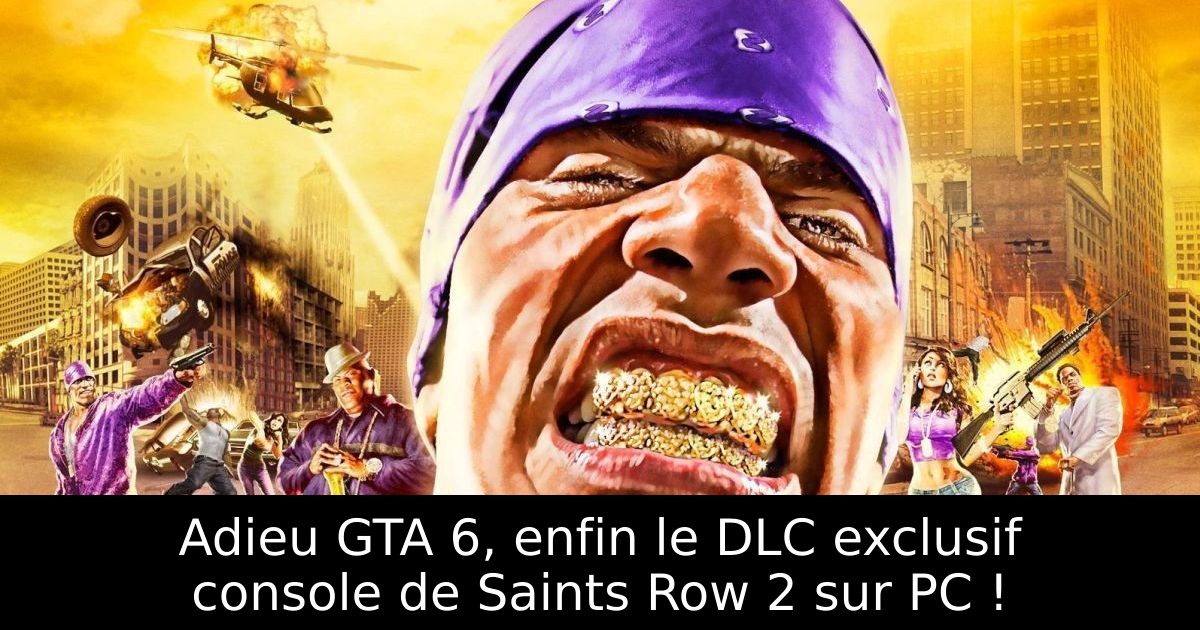 Adieu GTA 6, enfin le DLC exclusif console de Saints Row 2 sur PC !