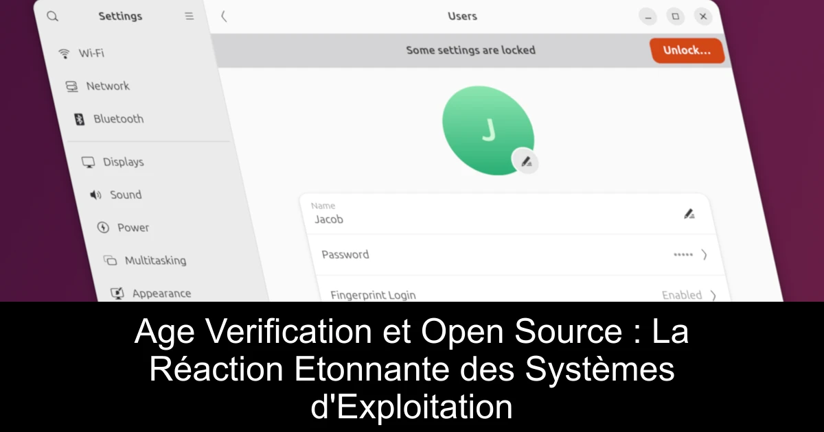 Age Verification et Open Source : La Réaction Etonnante des Systèmes d'Exploitation