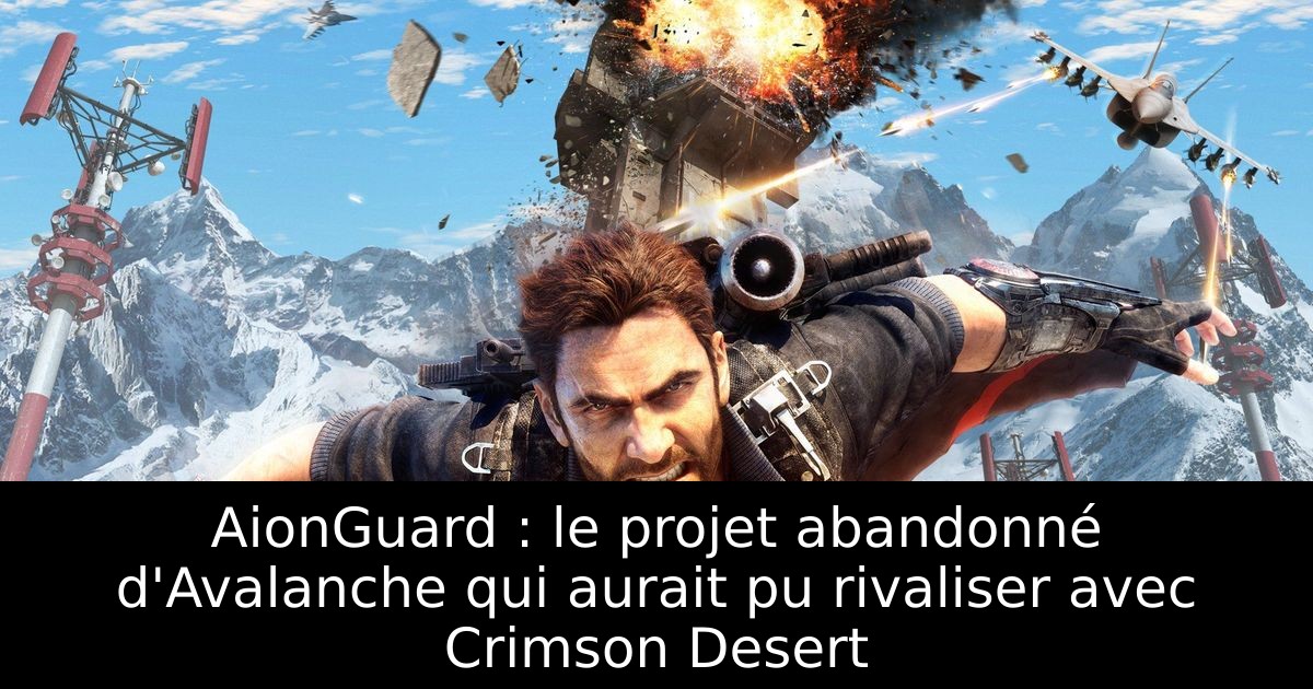 AionGuard : le projet abandonné d'Avalanche qui aurait pu rivaliser avec Crimson Desert