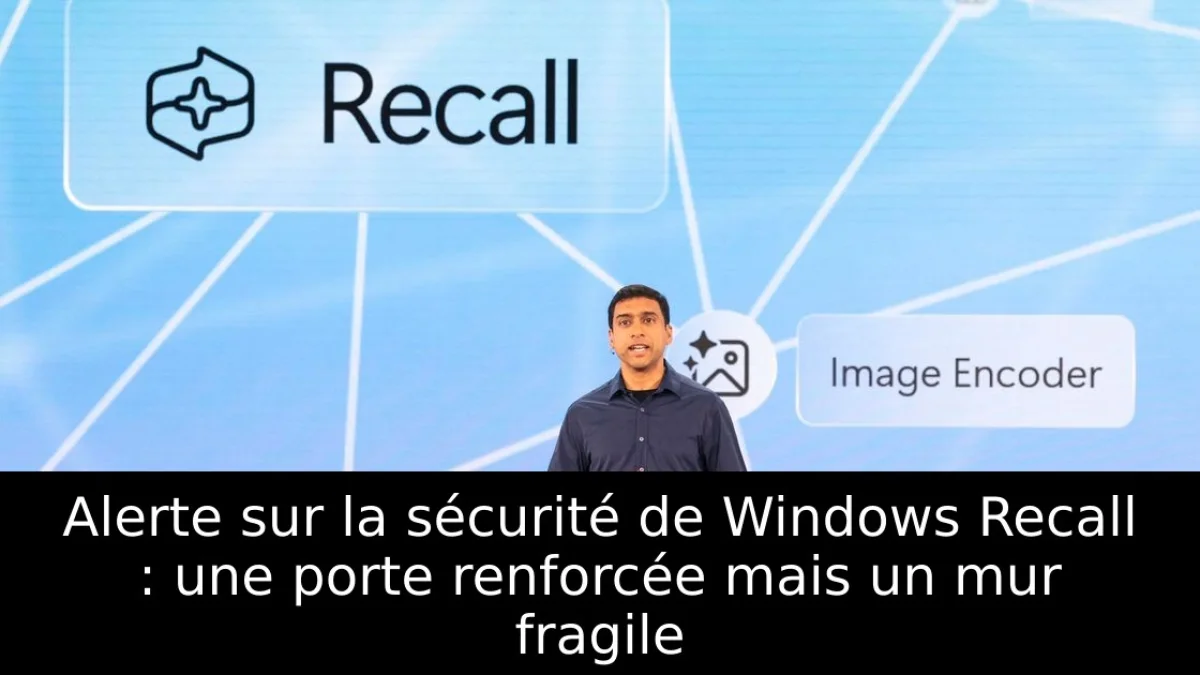Alerte sur la sécurité de Windows Recall : une porte renforcée mais un mur fragile