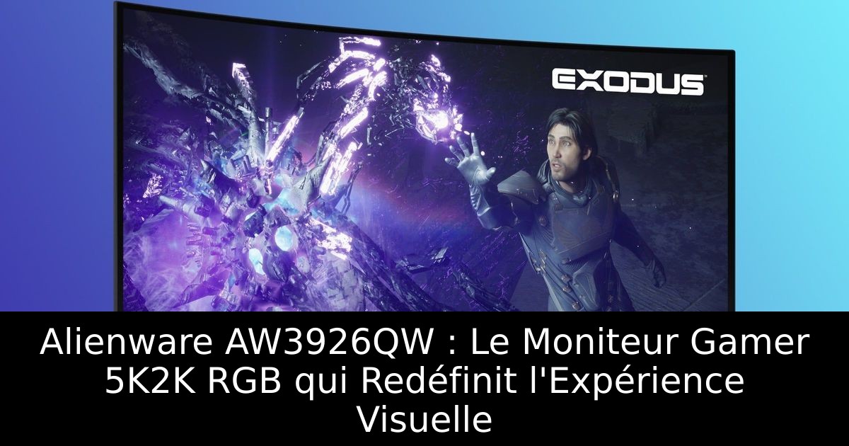 Alienware AW3926QW : Le Moniteur Gamer 5K2K RGB qui Redéfinit l'Expérience Visuelle