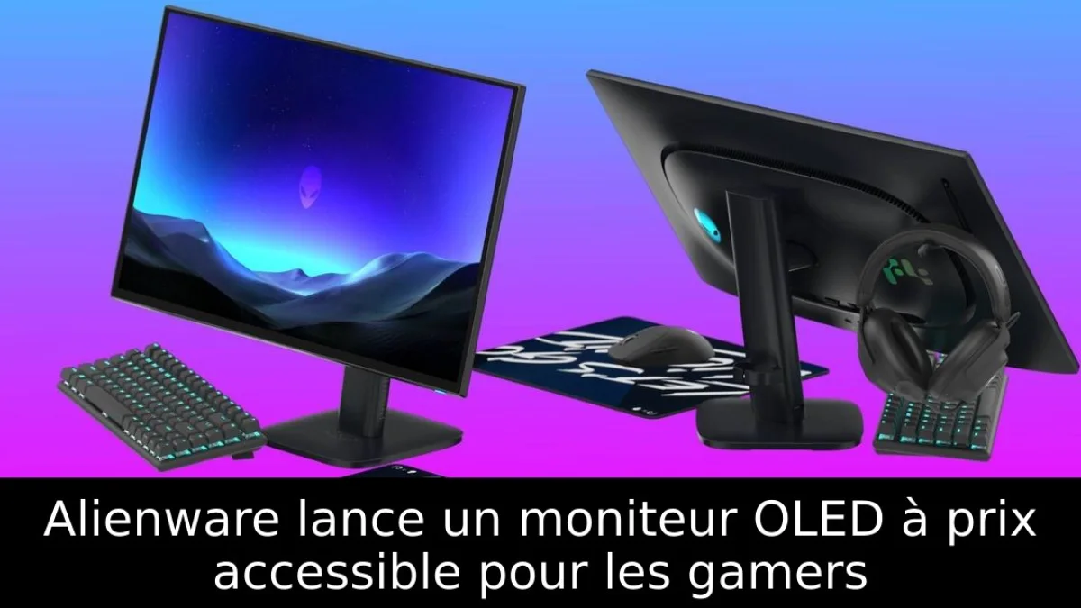 Alienware lance un moniteur OLED à prix accessible pour les gamers