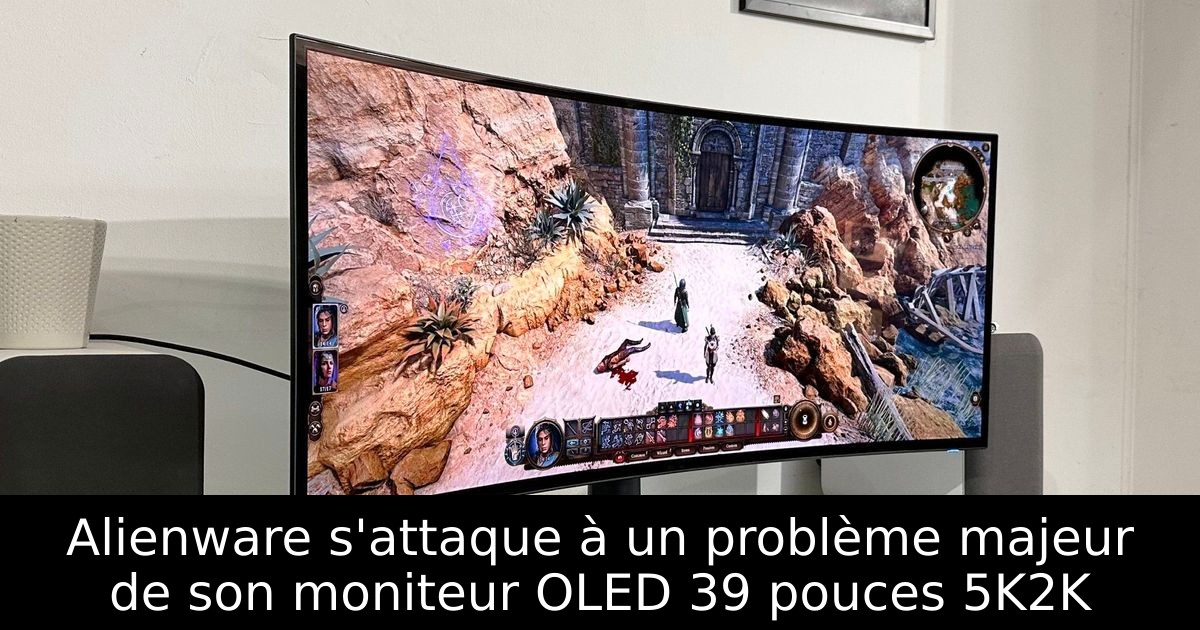 Alienware s'attaque à un problème majeur de son moniteur OLED 39 pouces 5K2K