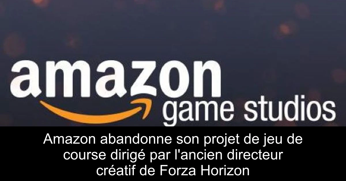 Amazon abandonne son projet de jeu de course dirigé par l'ancien directeur créatif de Forza Horizon