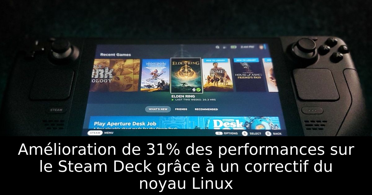 Amélioration de 31% des performances sur le Steam Deck grâce à un correctif du noyau Linux