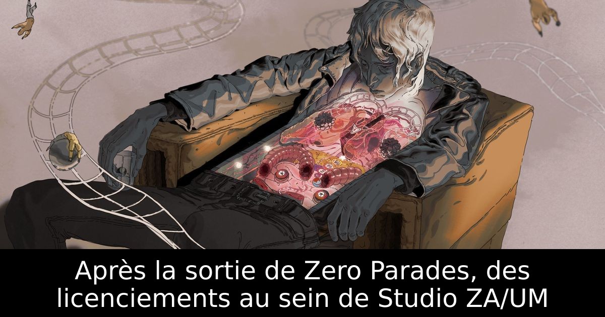 Après la sortie de Zero Parades, des licenciements au sein de Studio ZA/UM