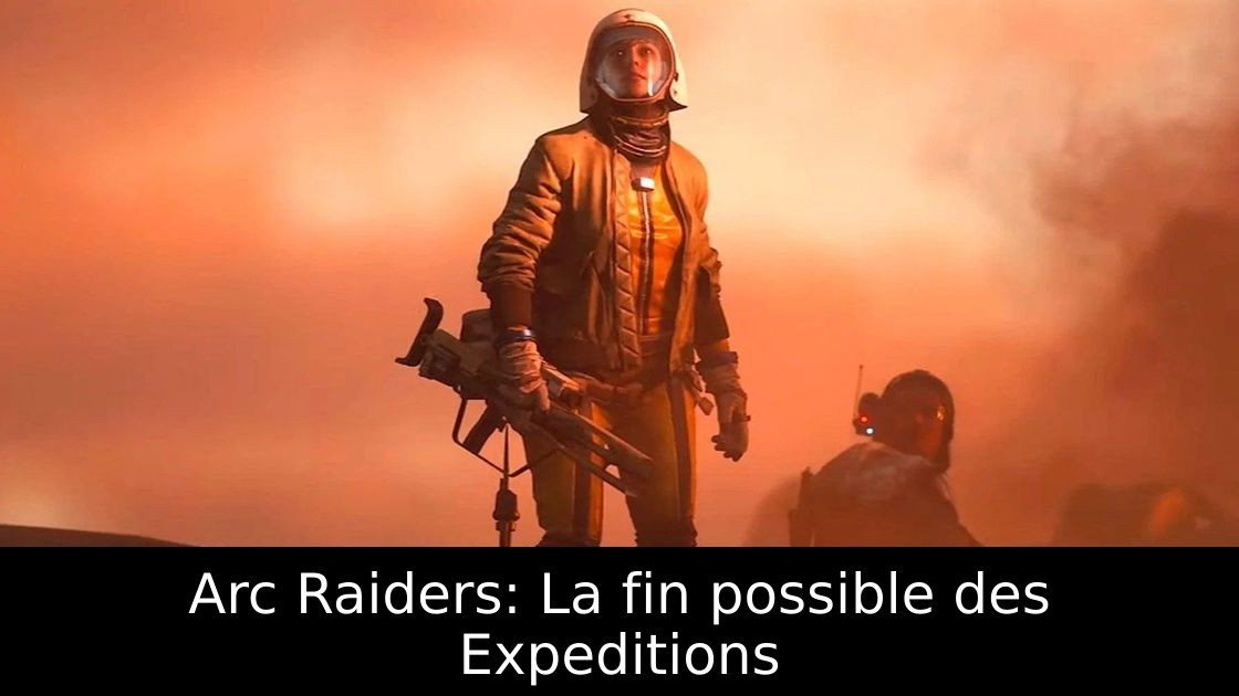 Arc Raiders: La fin possible des Expeditions