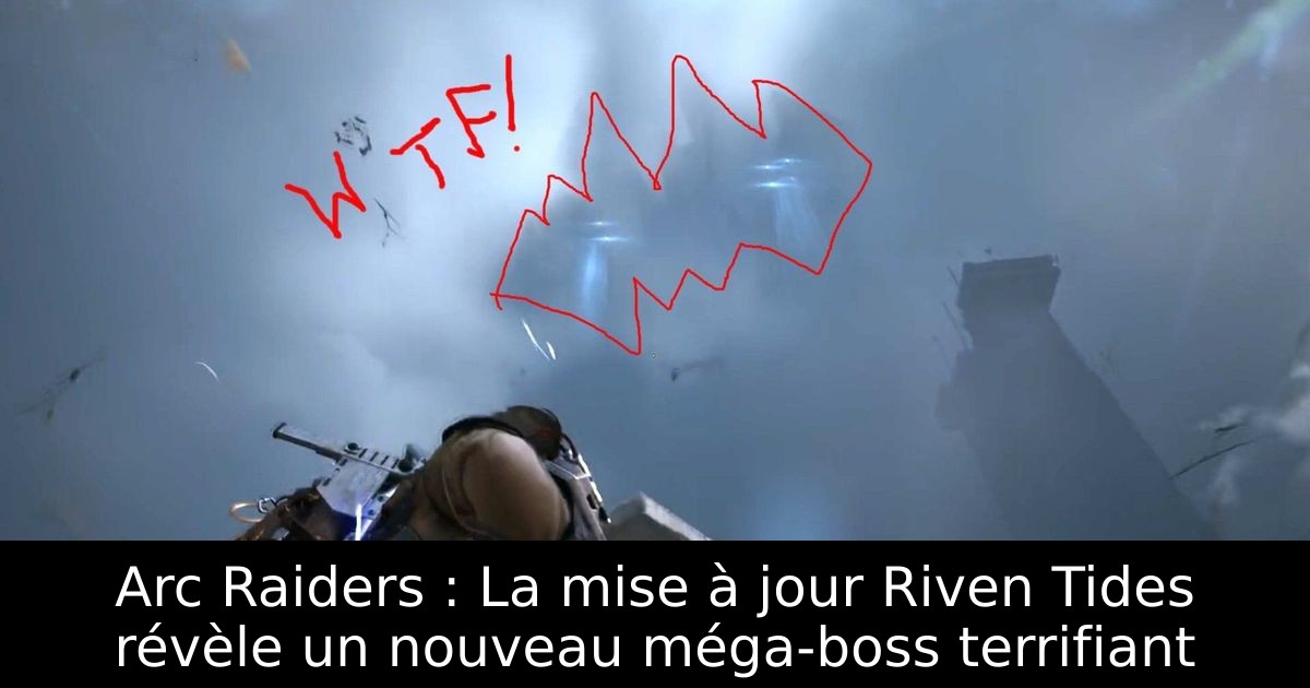 Arc Raiders : La mise à jour Riven Tides révèle un nouveau méga-boss terrifiant
