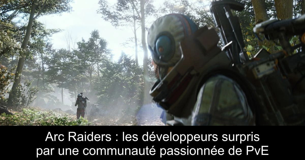 Arc Raiders : les développeurs surpris par une communauté passionnée de PvE
