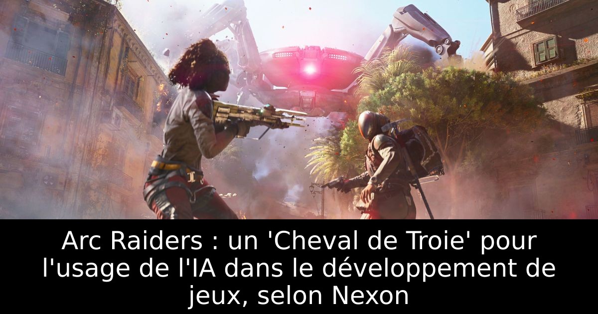 Arc Raiders : un 'Cheval de Troie' pour l'usage de l'IA dans le développement de jeux, selon Nexon
