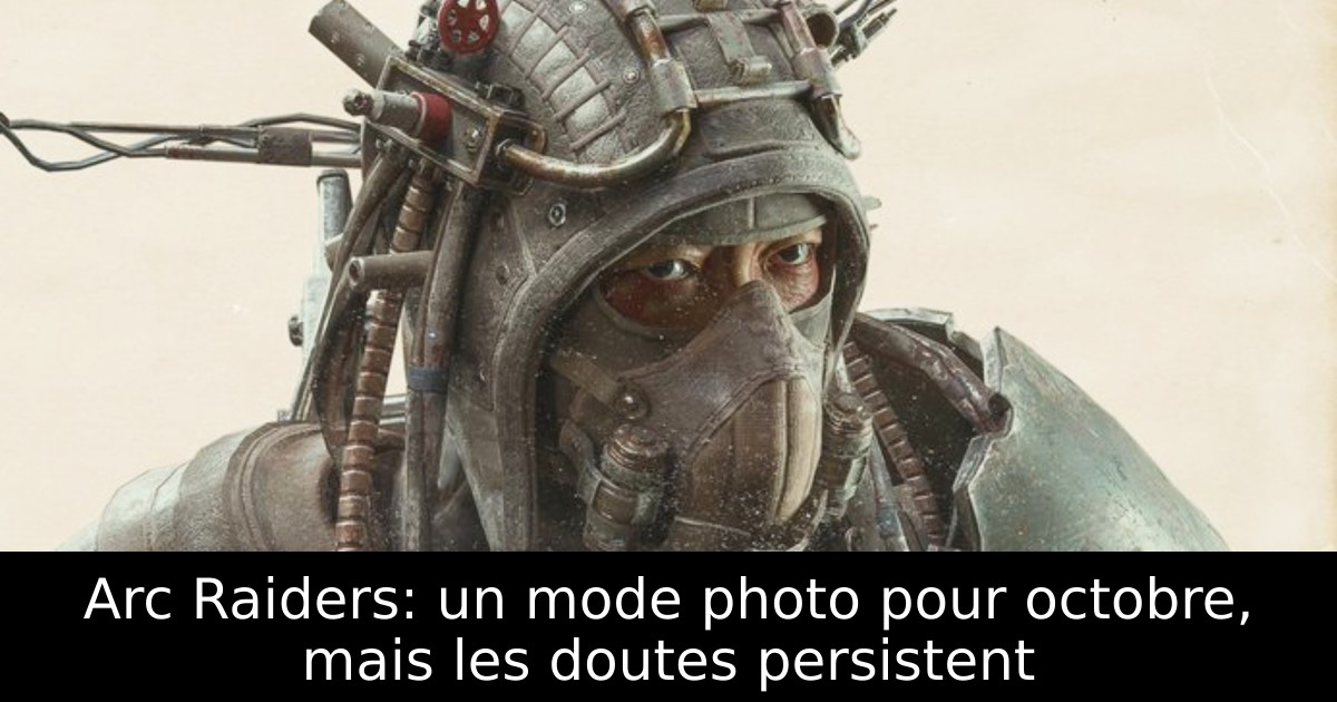 Arc Raiders: un mode photo pour octobre, mais les doutes persistent