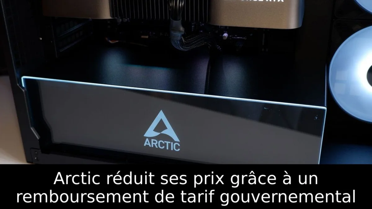 Arctic réduit ses prix grâce à un remboursement de tarif gouvernemental