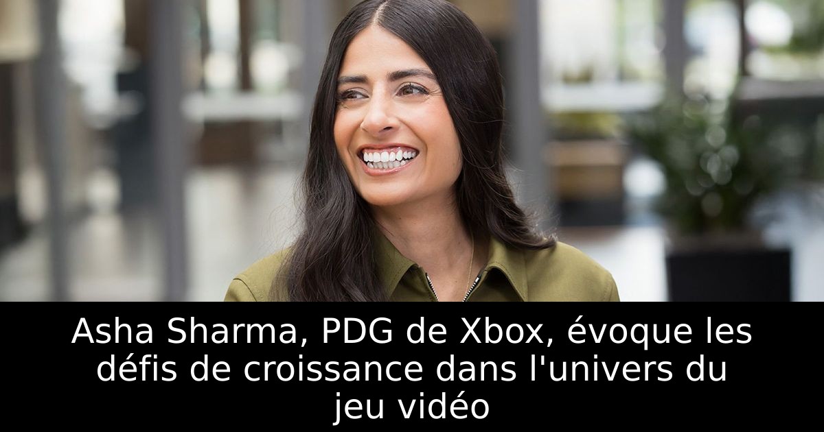 Asha Sharma, PDG de Xbox, évoque les défis de croissance dans l'univers du jeu vidéo