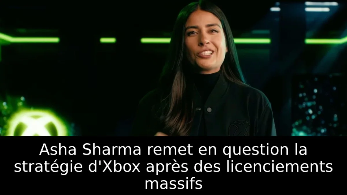 Asha Sharma remet en question la stratégie d'Xbox après des licenciements massifs