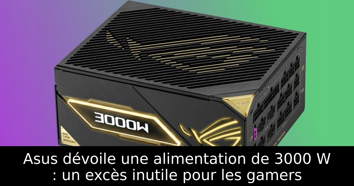 Asus dévoile une alimentation de 3000 W : un excès inutile pour les gamers