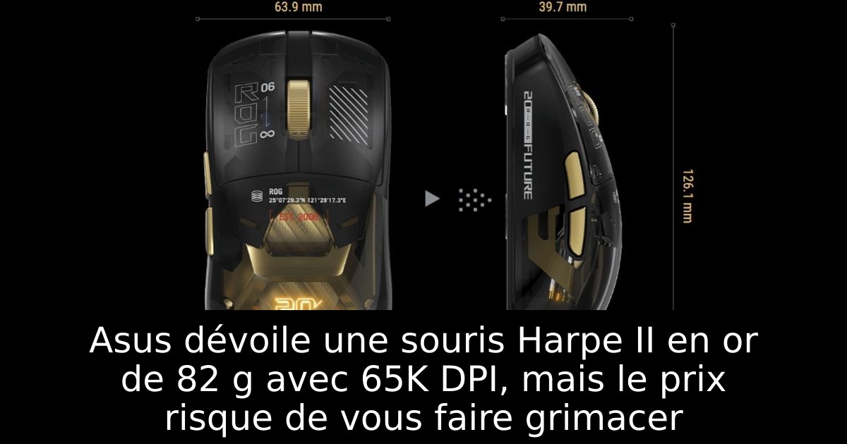 Asus dévoile une souris Harpe II en or de 82 g avec 65K DPI, mais le prix risque de vous faire grimacer