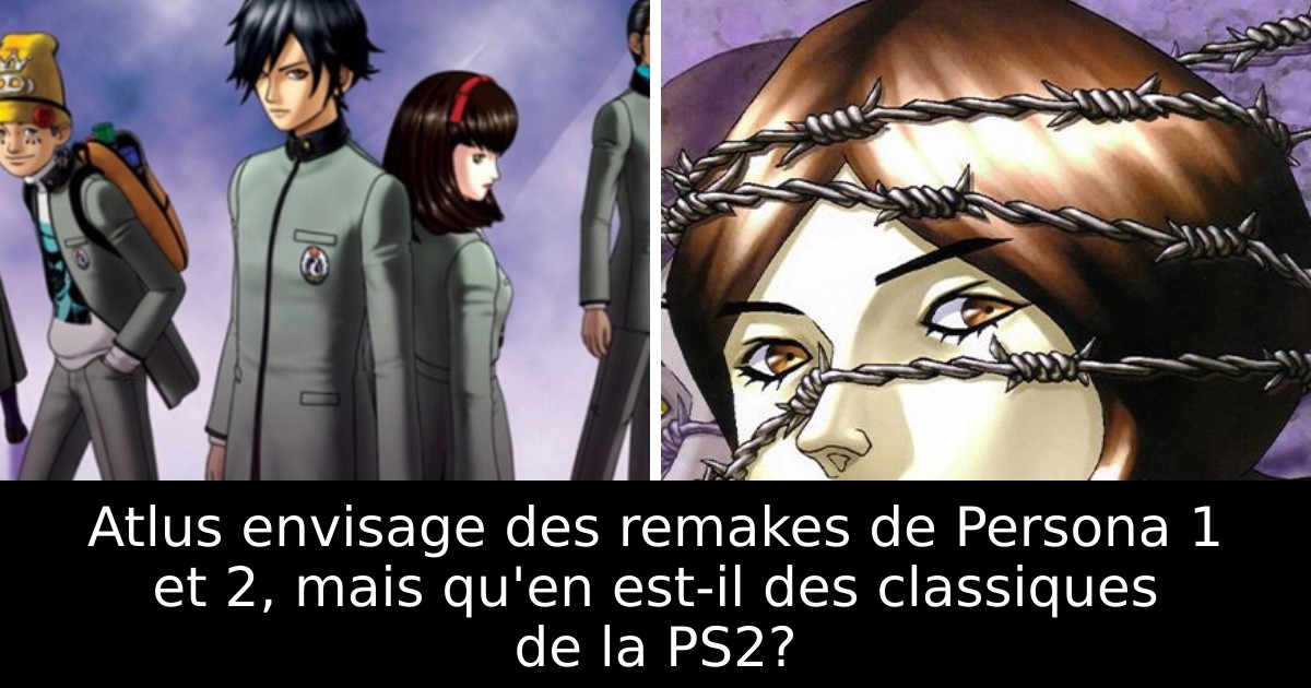 Atlus envisage des remakes de Persona 1 et 2, mais qu'en est-il des classiques de la PS2?