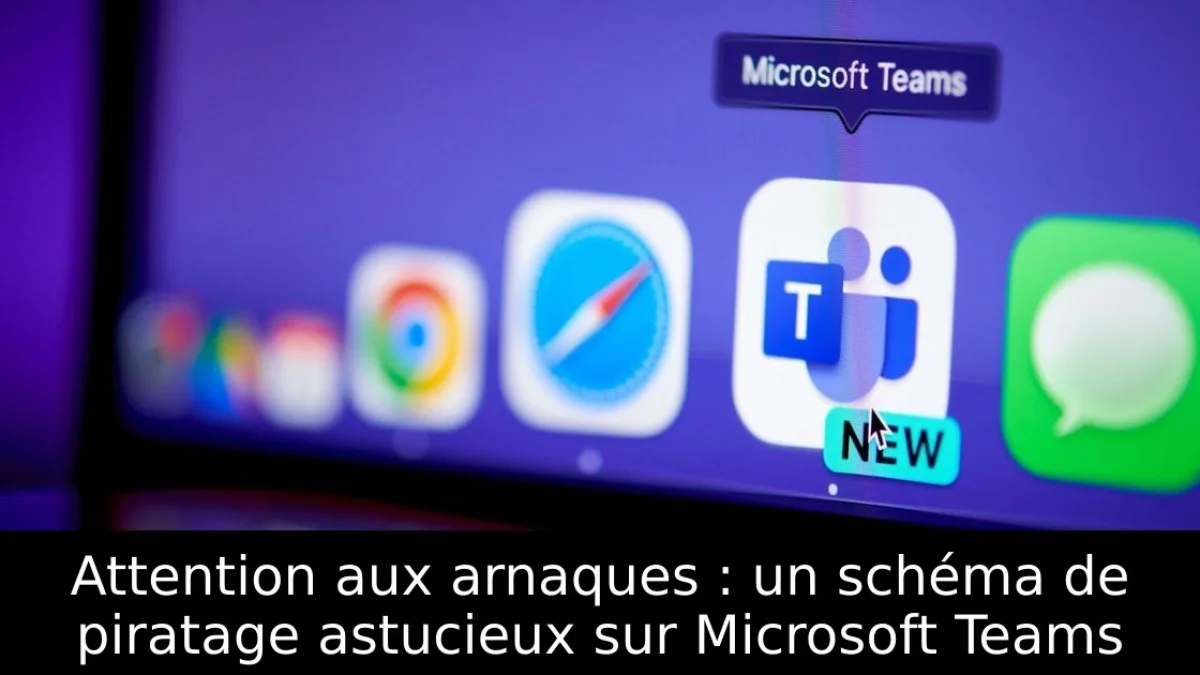 Attention aux arnaques : un schéma de piratage astucieux sur Microsoft Teams