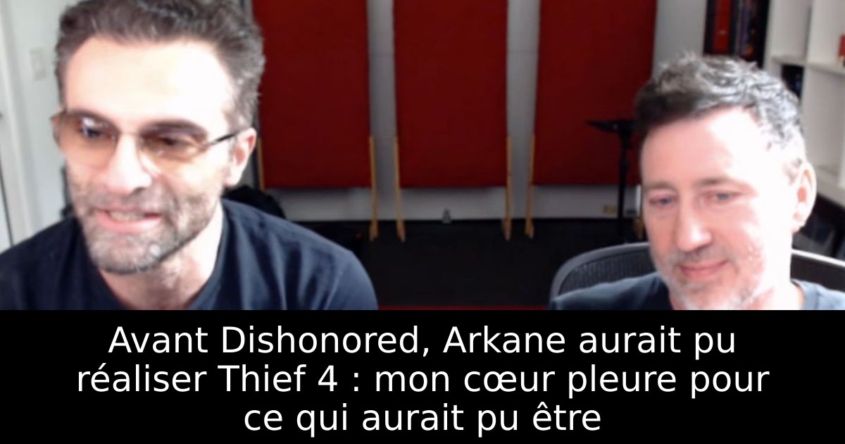 Avant Dishonored, Arkane aurait pu réaliser Thief 4 : mon cœur pleure pour ce qui aurait pu être