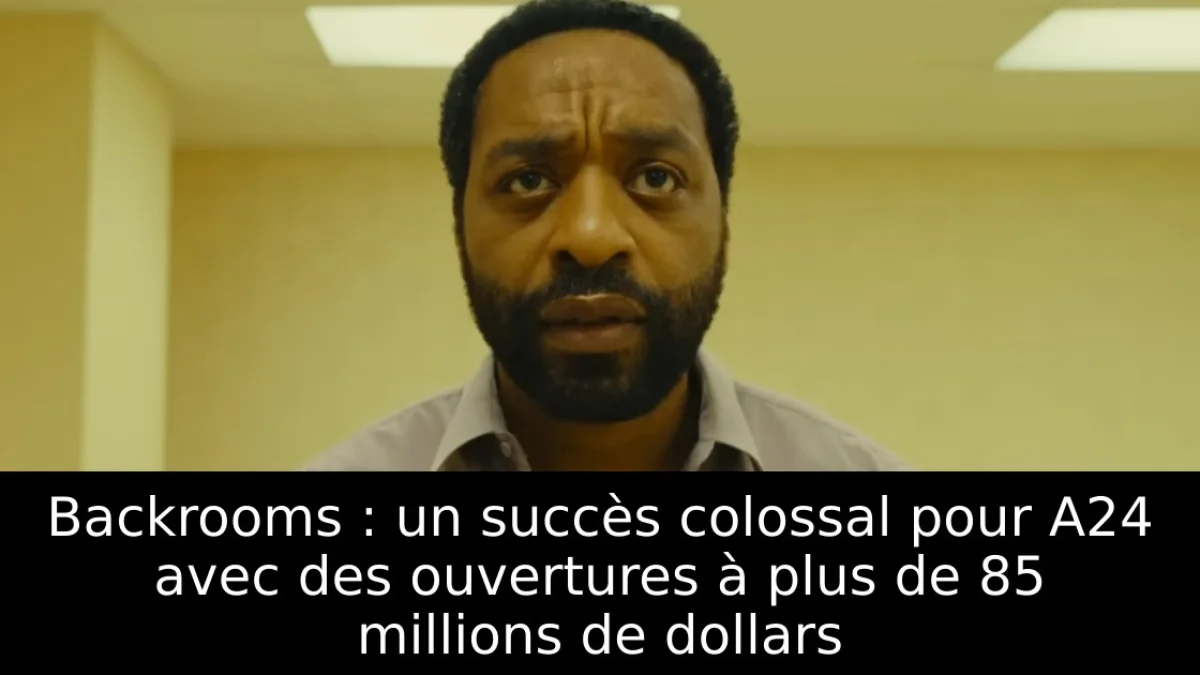 Backrooms : un succès colossal pour A24 avec des ouvertures à plus de 85 millions de dollars