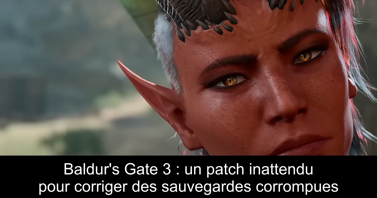 Baldur's Gate 3 : un patch inattendu pour corriger des sauvegardes corrompues